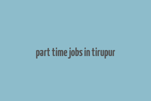 part time jobs in tirupur