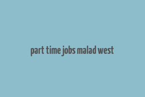 part time jobs malad west