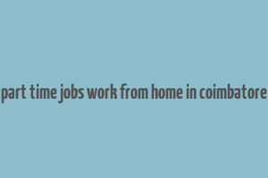 part time jobs work from home in coimbatore