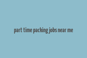 part time packing jobs near me