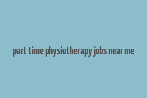 part time physiotherapy jobs near me