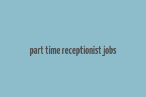 part time receptionist jobs