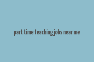 part time teaching jobs near me