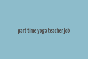 part time yoga teacher job