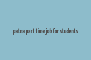 patna part time job for students