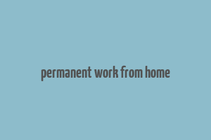 permanent work from home