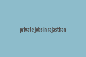 private jobs in rajasthan