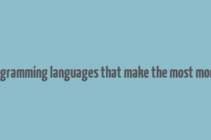 programming languages that make the most money