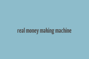 real money making machine