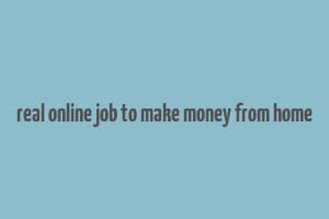 real online job to make money from home