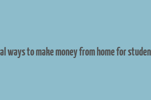 real ways to make money from home for students