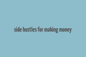 side hustles for making money