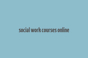 social work courses online