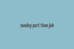 sunday part time job