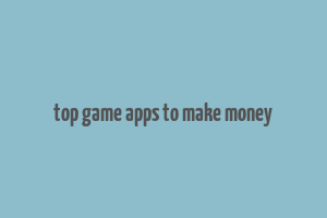 top game apps to make money