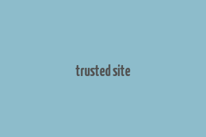 trusted site