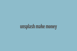 unsplash make money