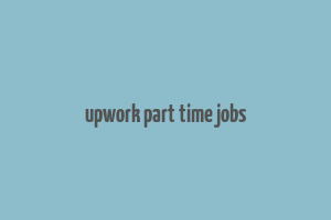 upwork part time jobs