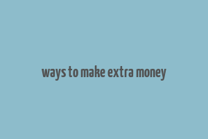 ways to make extra money