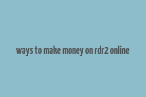 ways to make money on rdr2 online