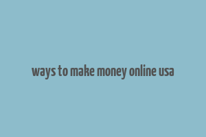 ways to make money online usa