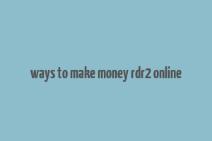 ways to make money rdr2 online