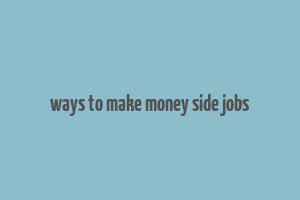 ways to make money side jobs