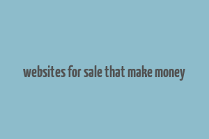 websites for sale that make money