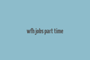 wfh jobs part time