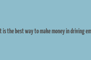 what is the best way to make money in driving empire