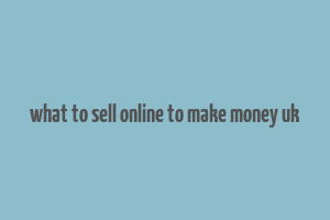 what to sell online to make money uk