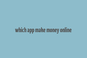 which app make money online