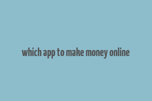 which app to make money online