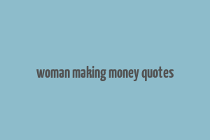 woman making money quotes