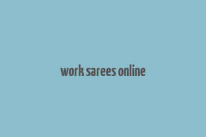 work sarees online