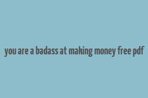 you are a badass at making money free pdf