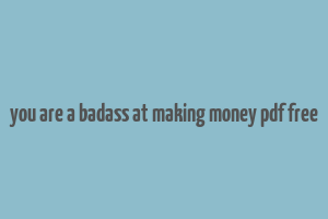 you are a badass at making money pdf free