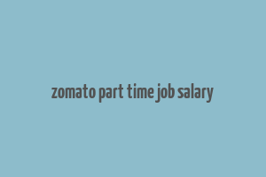 zomato part time job salary