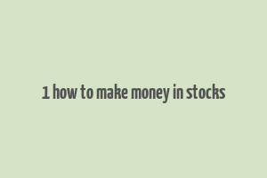 1 how to make money in stocks