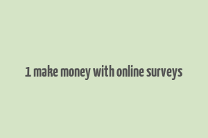 1 make money with online surveys