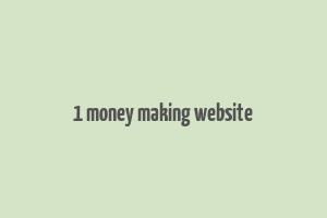 1 money making website