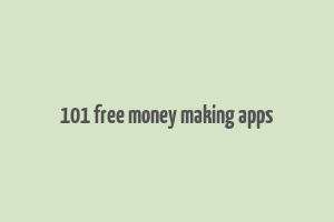 101 free money making apps