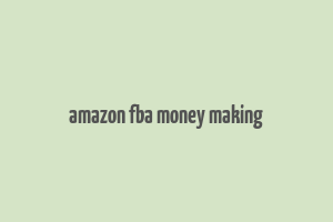 amazon fba money making