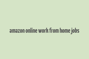 amazon online work from home jobs