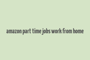 amazon part time jobs work from home