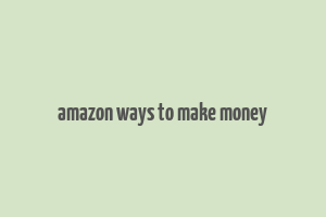 amazon ways to make money