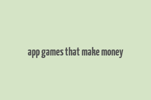 app games that make money