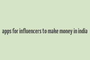 apps for influencers to make money in india