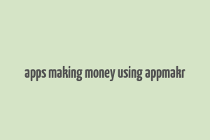 apps making money using appmakr