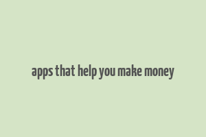 apps that help you make money